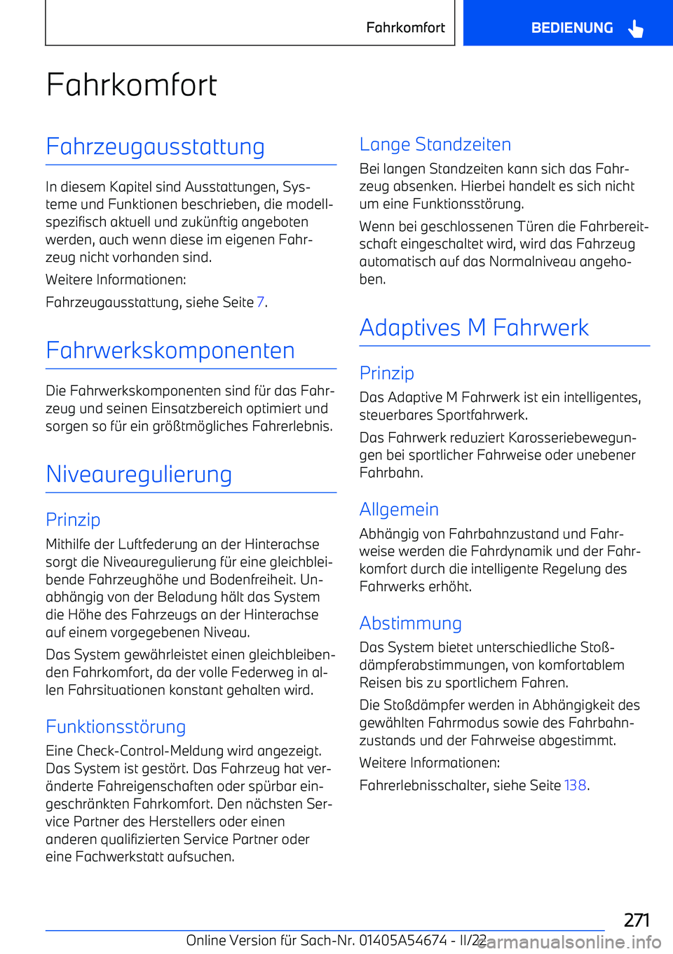BMW I4 2022  Betriebsanleitungen (in German) FahrkomfortFahrzeugausstattung
In diesem Kapitel sind Ausstattungen, Sys