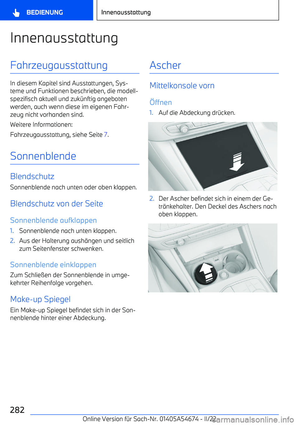 BMW I4 2022  Betriebsanleitungen (in German) InnenausstattungFahrzeugausstattung
In diesem Kapitel sind Ausstattungen, Sys