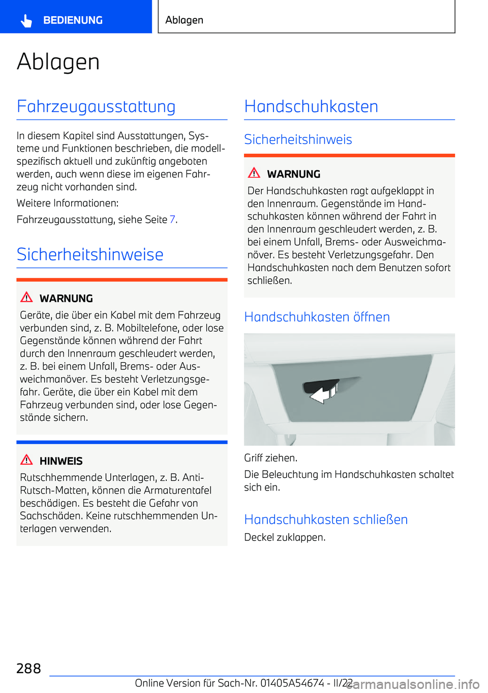 BMW I4 2022  Betriebsanleitungen (in German) AblagenFahrzeugausstattung
In diesem Kapitel sind Ausstattungen, Sys