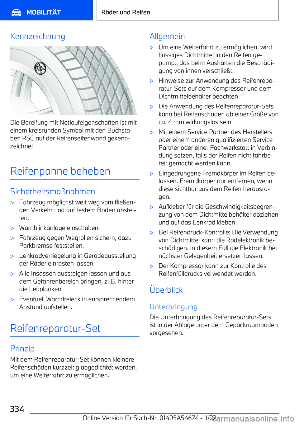 BMW I4 2022  Betriebsanleitungen (in German) Kennzeichnung
Die Bereifung mit Notlaufeigenschaften ist miteinem kreisrunden Symbol mit den Buchsta