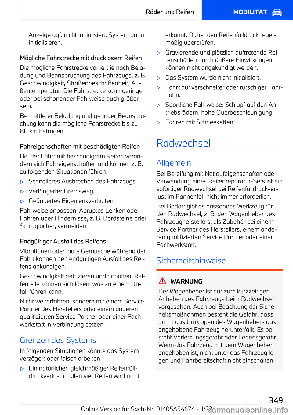 BMW I4 2022  Betriebsanleitungen (in German) Anzeige ggf. nicht initialisiert. System dann
initialisieren.
M