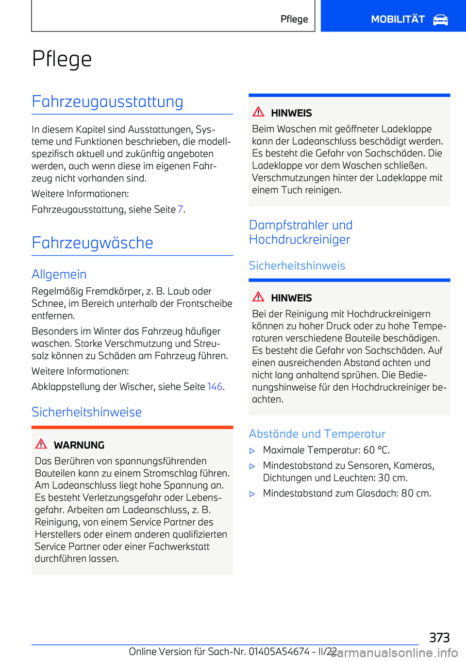 BMW I4 2022  Betriebsanleitungen (in German) PflegeFahrzeugausstattung
In diesem Kapitel sind Ausstattungen, Sys