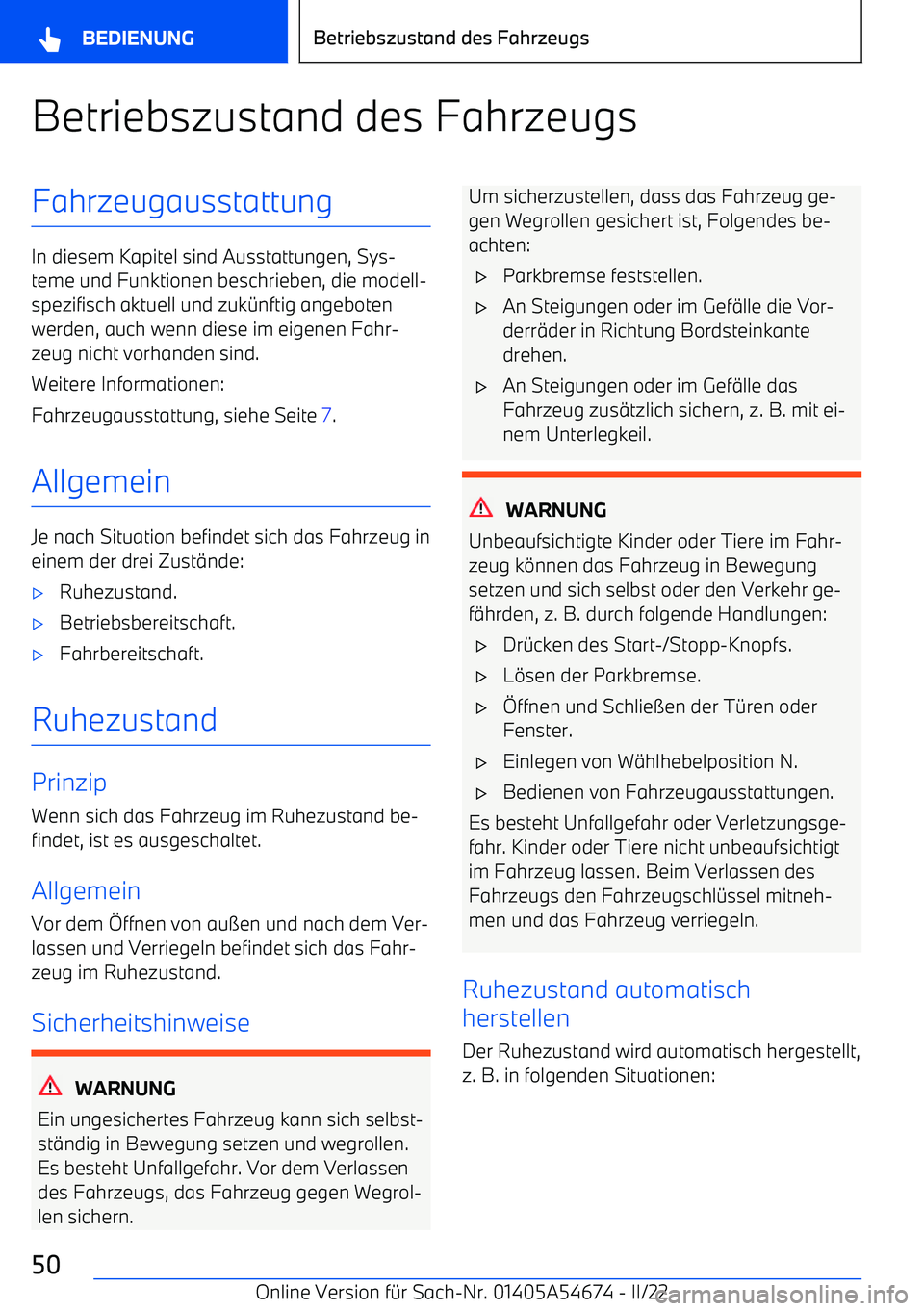 BMW I4 2022  Betriebsanleitungen (in German) Betriebszustand des FahrzeugsFahrzeugausstattung
In diesem Kapitel sind Ausstattungen, Sys