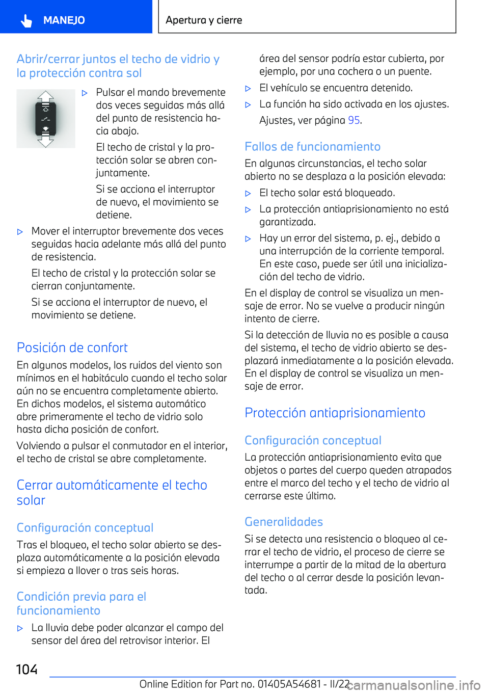 BMW I4 2022  Manuales de Empleo (in Spanish) Abrir/cerrar juntos el techo de vidrio y
la protecci