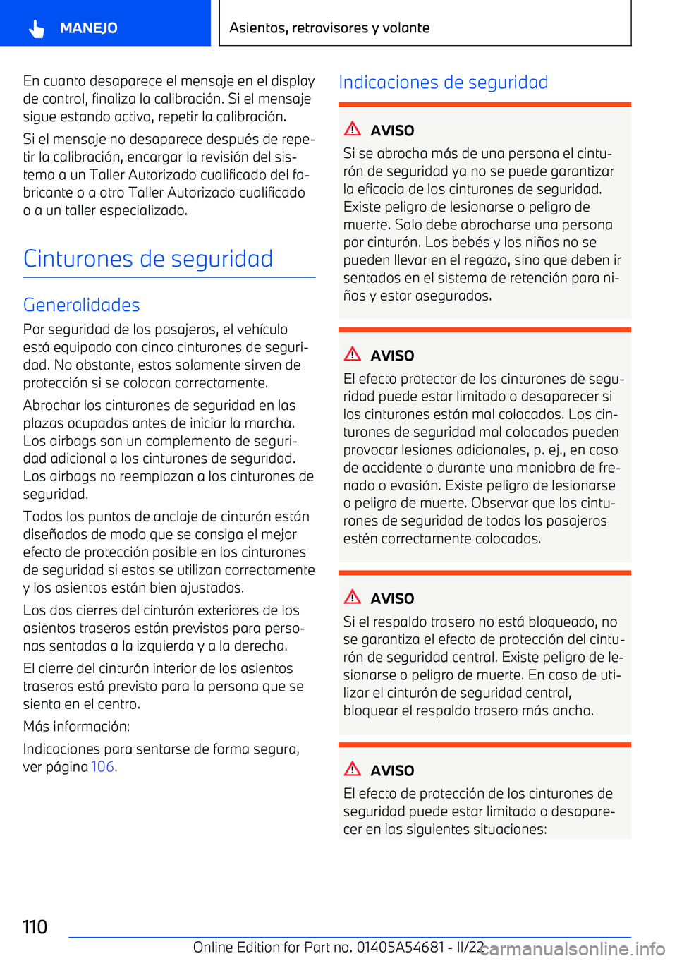BMW I4 2022  Manuales de Empleo (in Spanish) En cuanto desaparece el mensaje en el displayde control, finaliza la calibraci