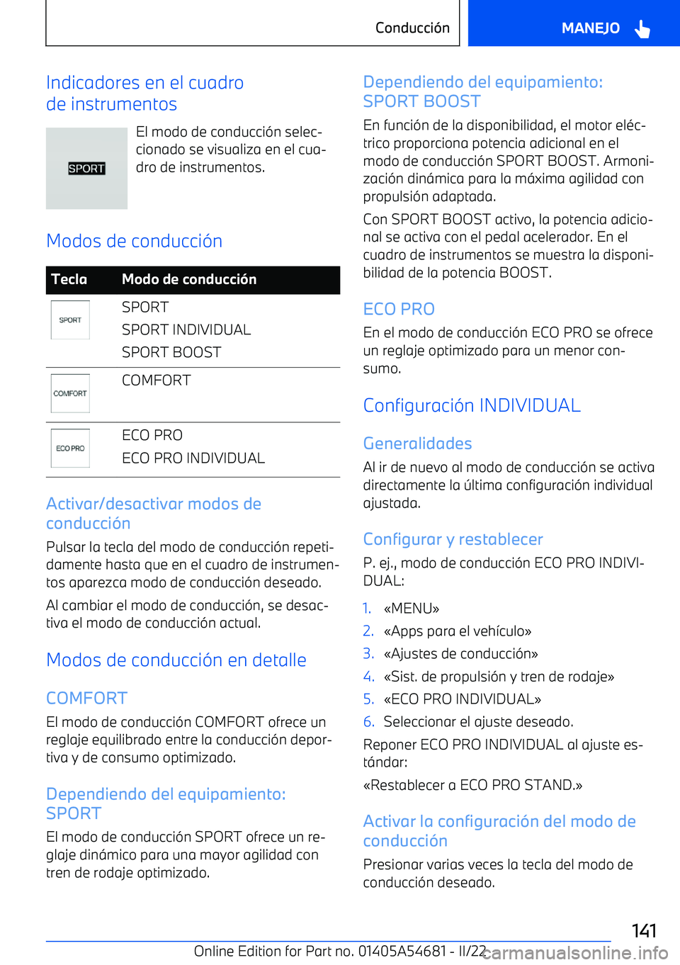 BMW I4 2022  Manuales de Empleo (in Spanish) Indicadores en el cuadro
de instrumentos
El modo de conducci