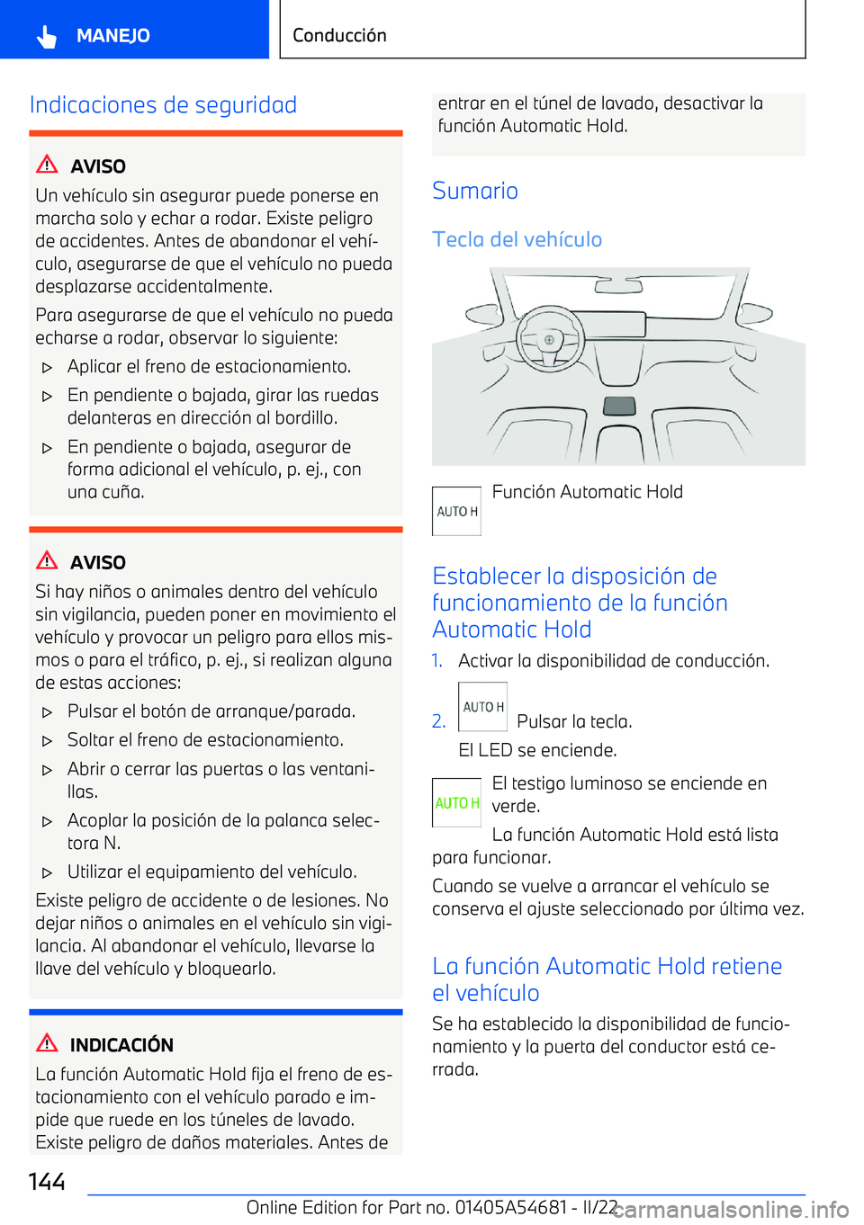 BMW I4 2022  Manuales de Empleo (in Spanish) Indicaciones de seguridad
AVISO
Un veh