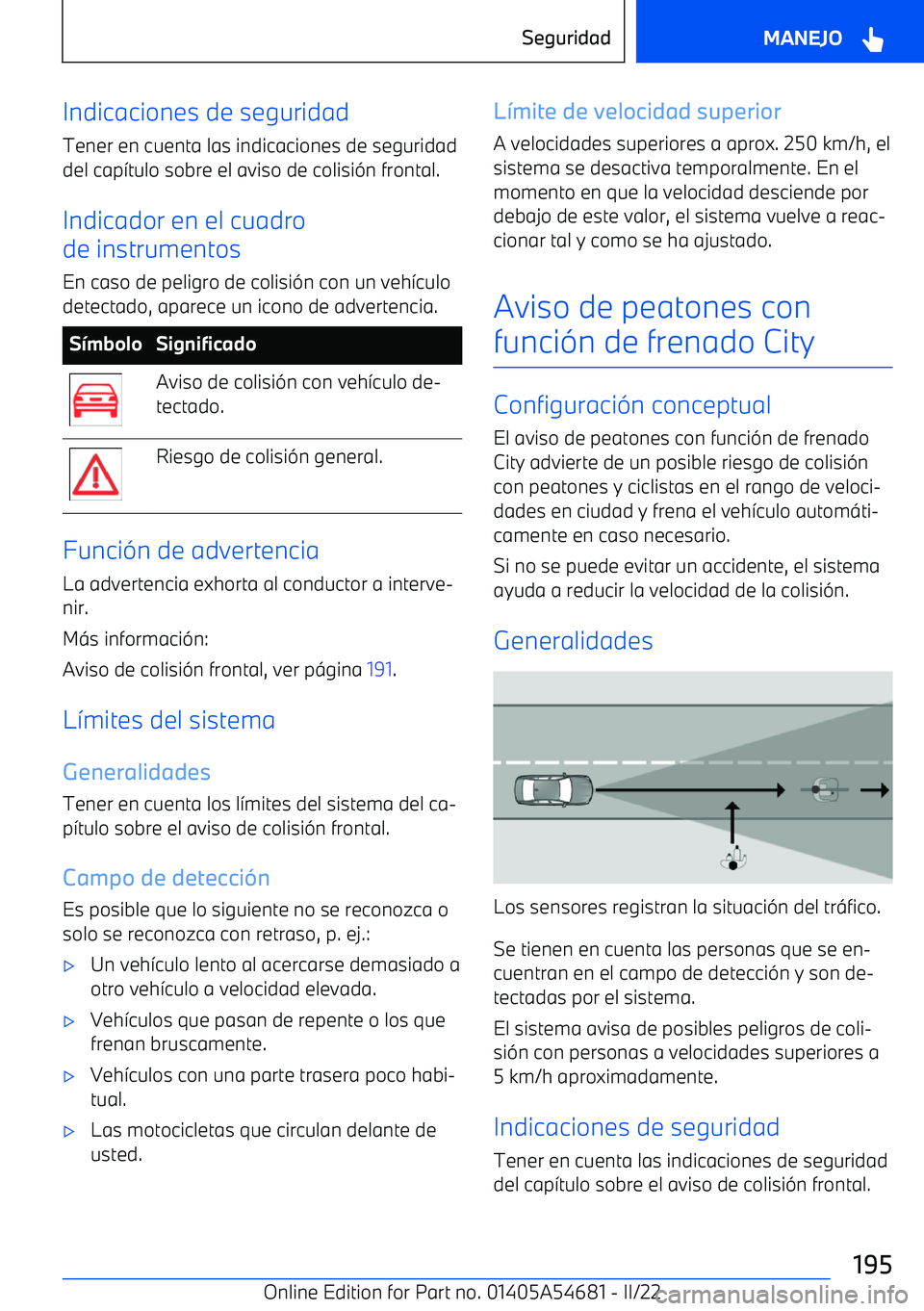 BMW I4 2022  Manuales de Empleo (in Spanish) Indicaciones de seguridadTener en cuenta las indicaciones de seguridad
del cap