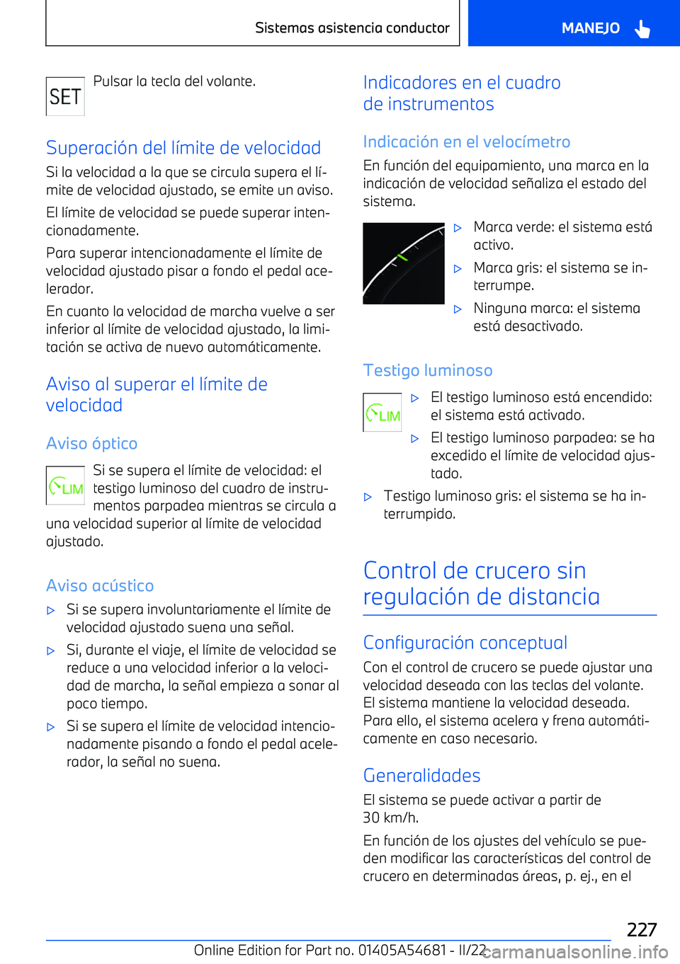 BMW I4 2022  Manuales de Empleo (in Spanish) Pulsar la tecla del volante.
Superaci
