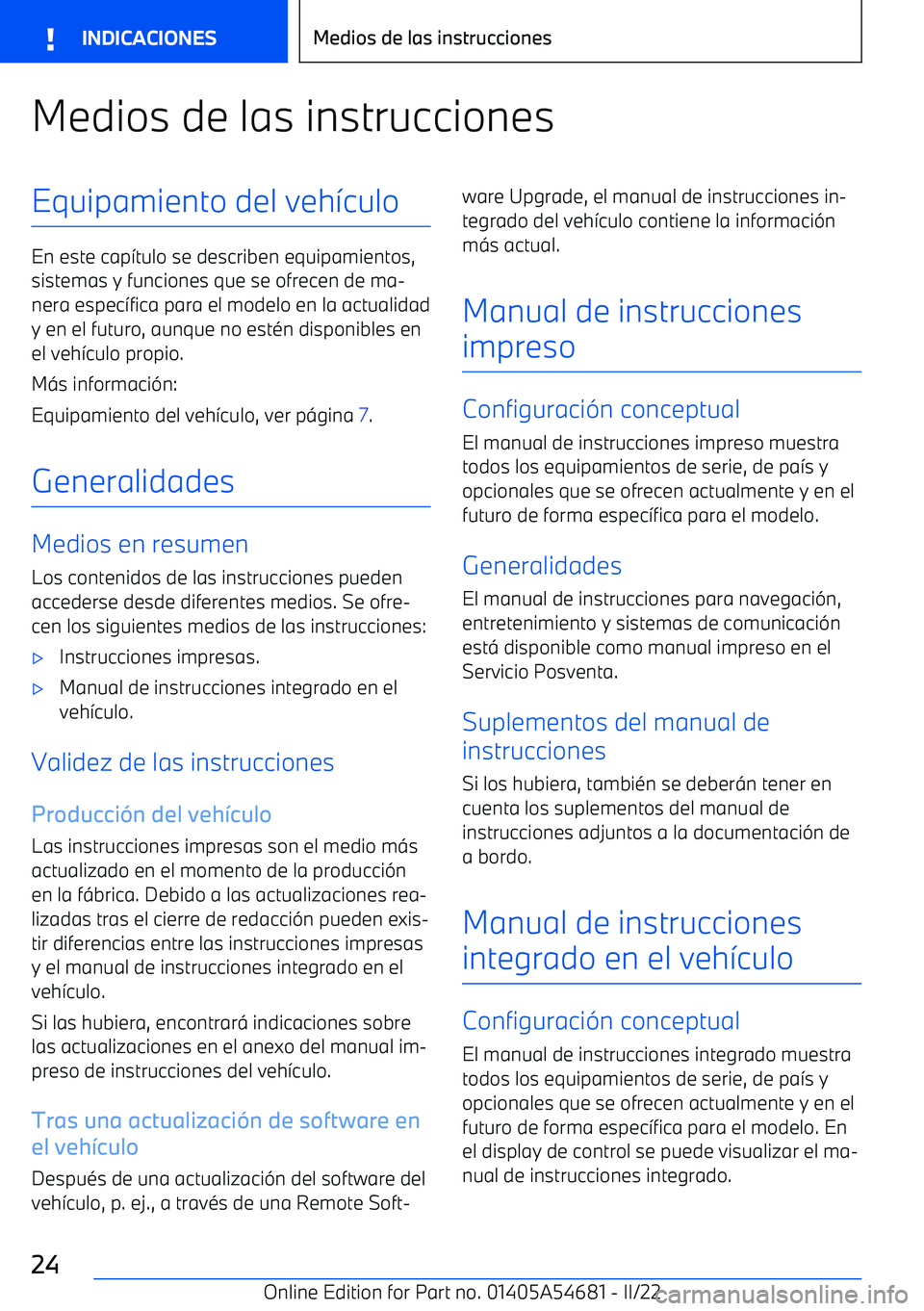 BMW I4 2022  Manuales de Empleo (in Spanish) Medios de las instruccionesEquipamiento del veh