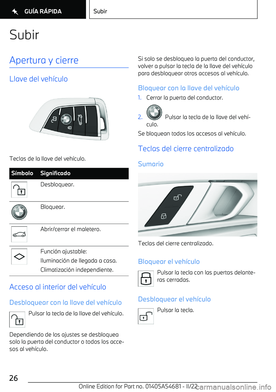 BMW I4 2022  Manuales de Empleo (in Spanish) SubirApertura y cierre
Llave del veh