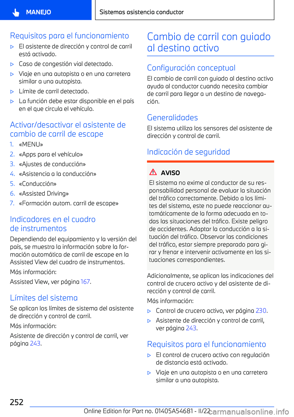 BMW I4 2022  Manuales de Empleo (in Spanish) Requisitos para el funcionamiento