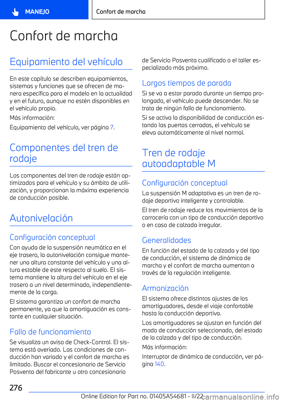 BMW I4 2022  Manuales de Empleo (in Spanish) Confort de marchaEquipamiento del veh