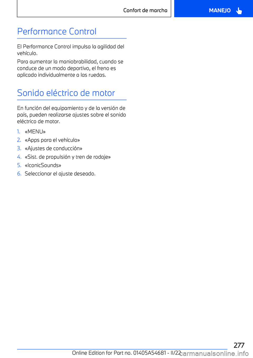 BMW I4 2022  Manuales de Empleo (in Spanish) Performance Control
El Performance Control impulsa la agilidad delveh