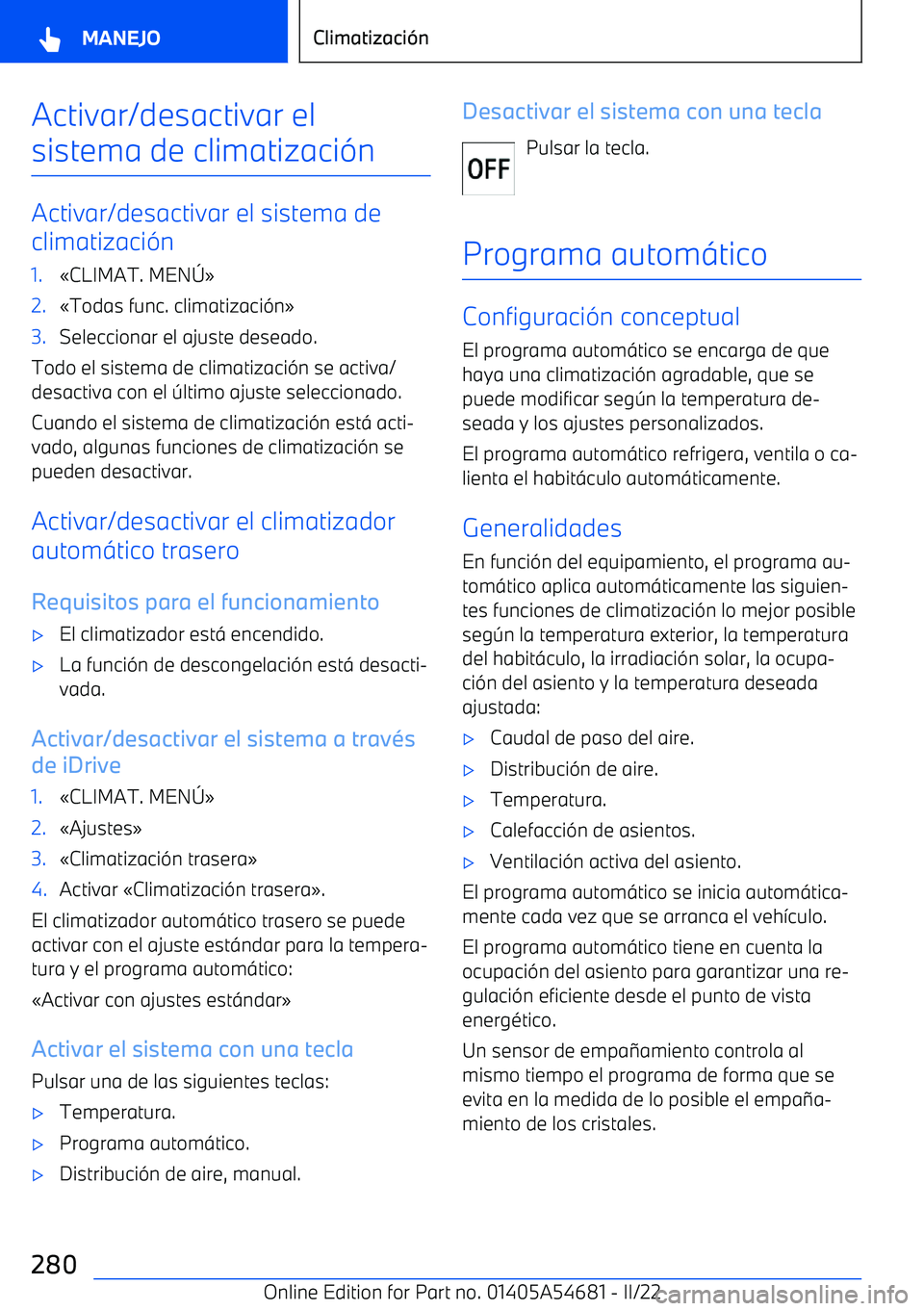 BMW I4 2022  Manuales de Empleo (in Spanish) Activar/desactivar el
sistema de climatizaci