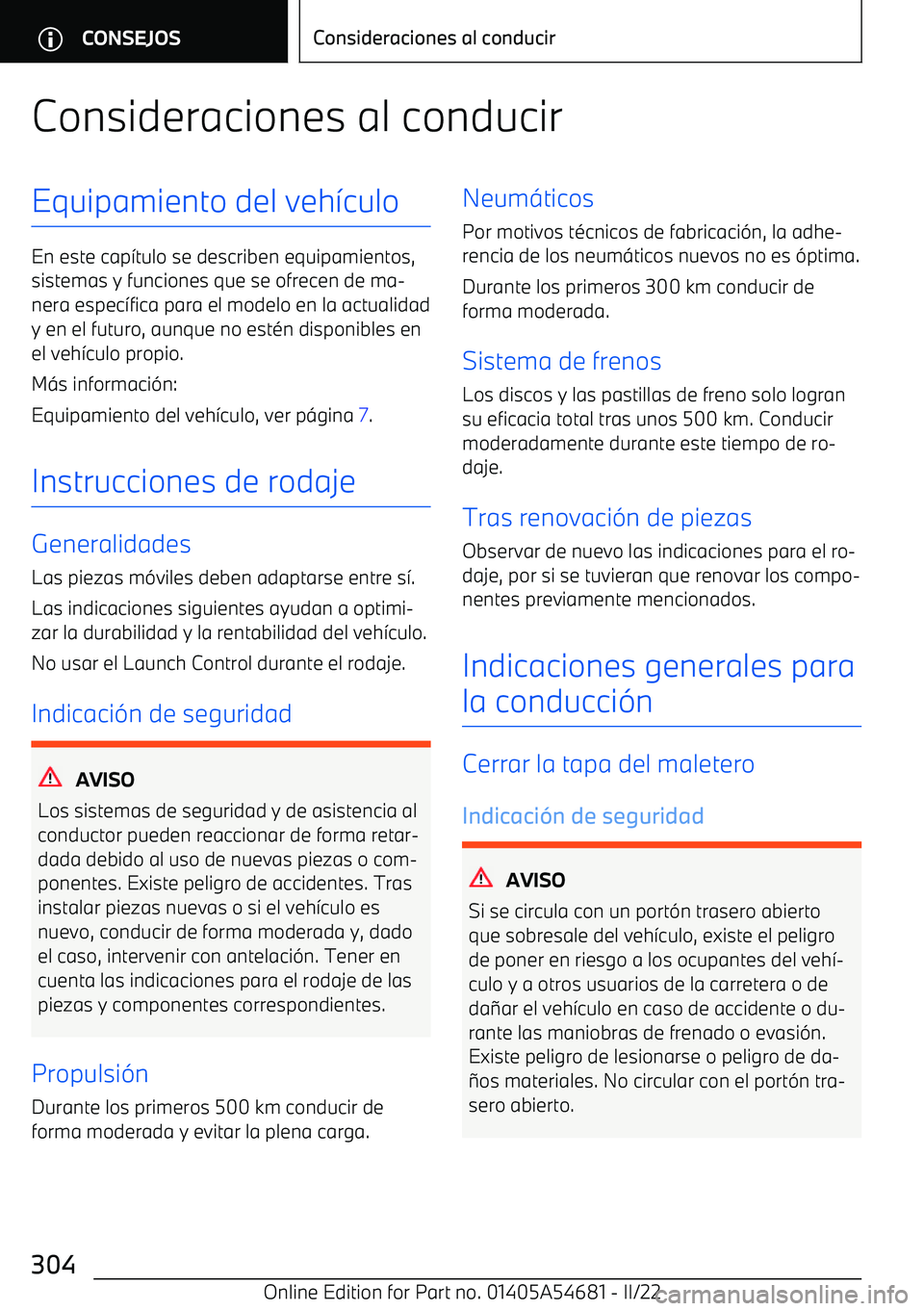 BMW I4 2022  Manuales de Empleo (in Spanish) Consideraciones al conducirEquipamiento del veh