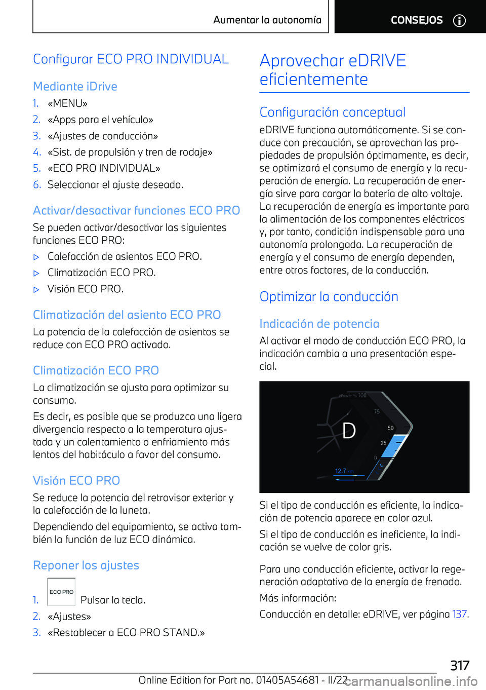 BMW I4 2022  Manuales de Empleo (in Spanish) Configurar ECO PRO INDIVIDUAL
Mediante iDrive1.