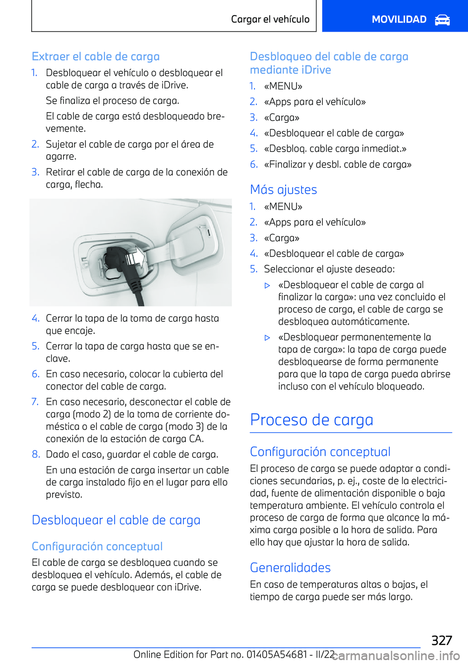 BMW I4 2022  Manuales de Empleo (in Spanish) Extraer el cable de carga1.Desbloquear el veh