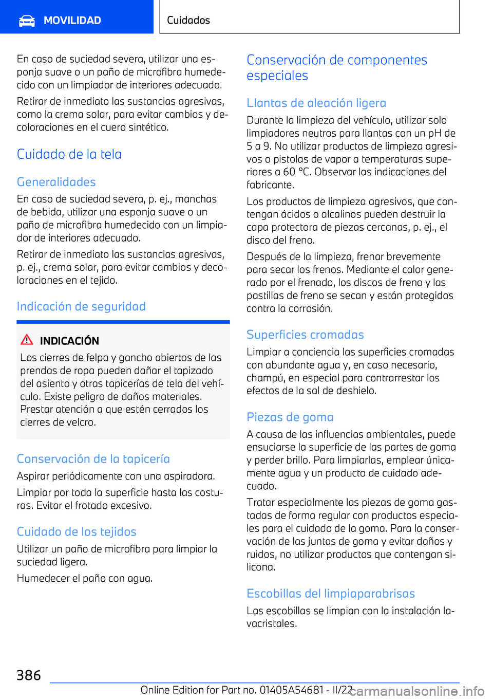 BMW I4 2022  Manuales de Empleo (in Spanish) En caso de suciedad severa, utilizar una es