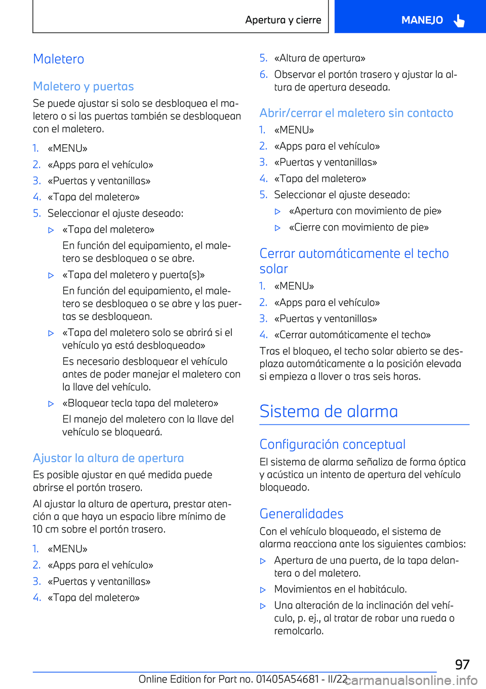 BMW I4 2022  Manuales de Empleo (in Spanish) Maletero
Maletero y puertas Se puede ajustar si solo se desbloquea el ma