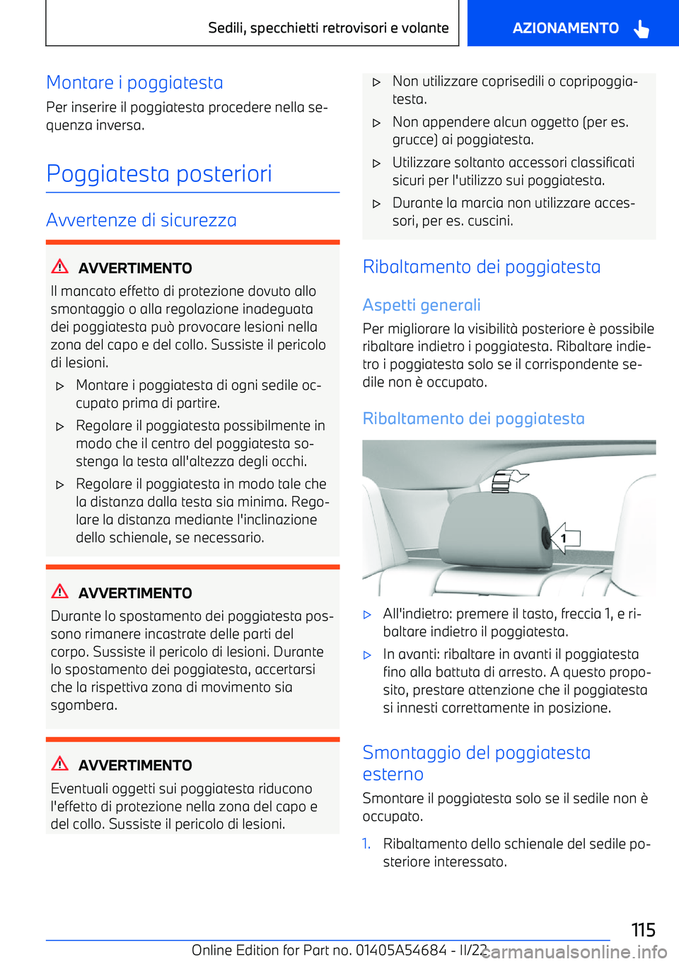 BMW I4 2022  Libretti Di Uso E manutenzione (in Italian) Montare i poggiatestaPer inserire il poggiatesta procedere nella se
