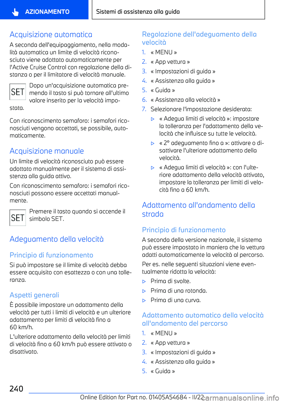 BMW I4 2022  Libretti Di Uso E manutenzione (in Italian) Acquisizione automaticaA seconda dell