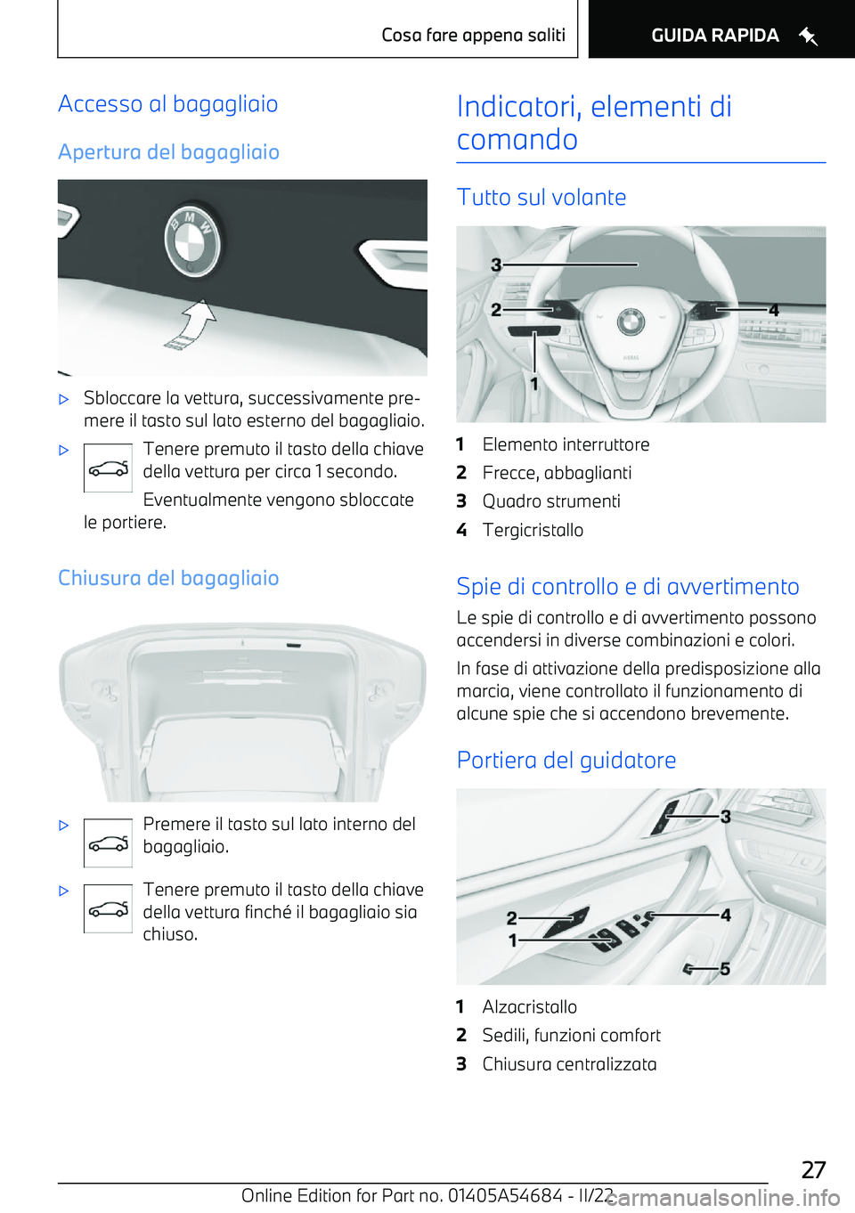 BMW I4 2022  Libretti Di Uso E manutenzione (in Italian) Accesso al bagagliaio
Apertura del bagagliaio