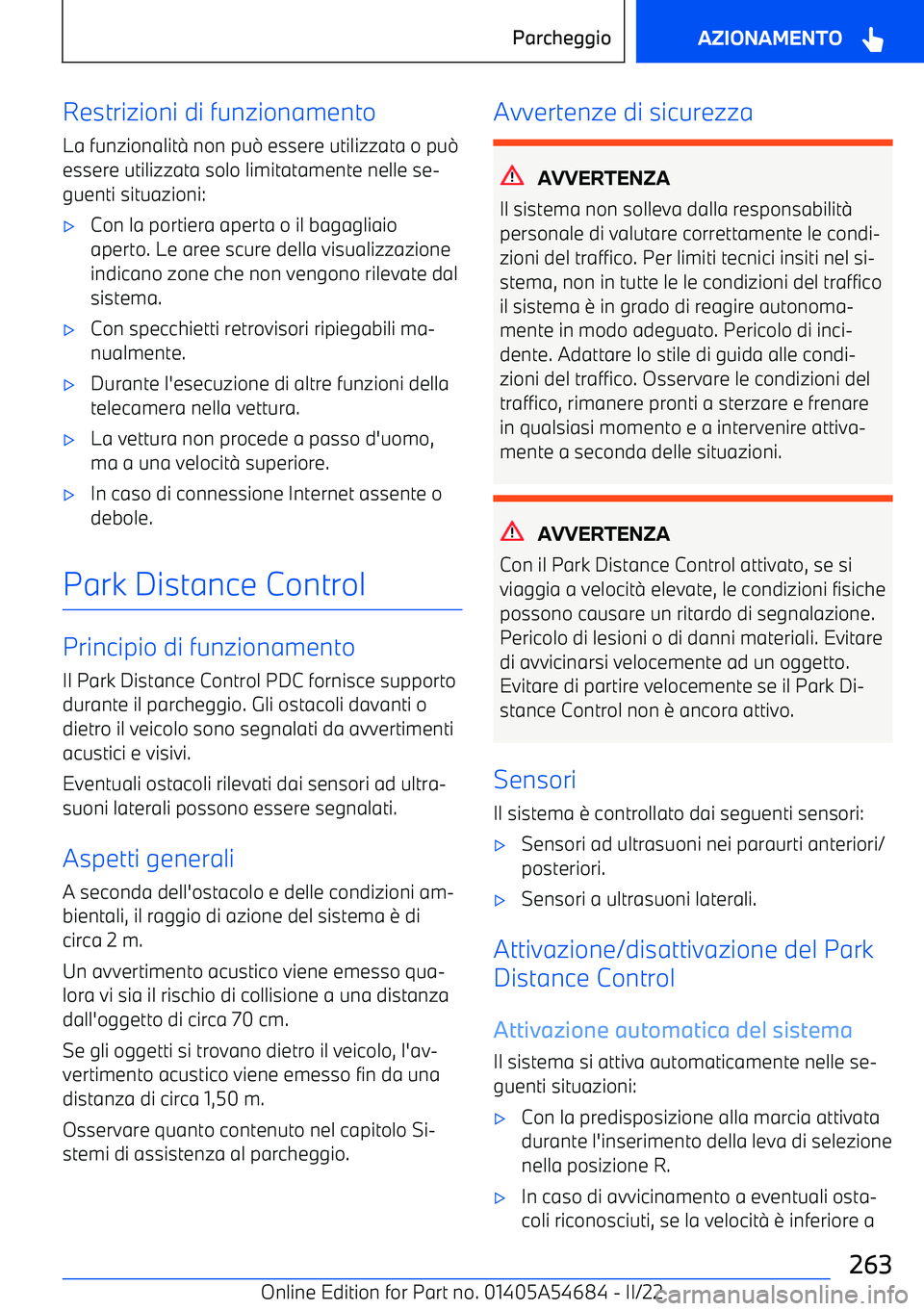 BMW I4 2022  Libretti Di Uso E manutenzione (in Italian) Restrizioni di funzionamento
La funzionalit