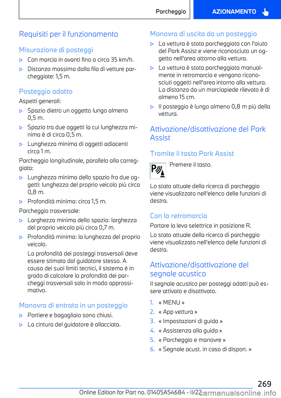 BMW I4 2022  Libretti Di Uso E manutenzione (in Italian) Requisiti per il funzionamentoMisurazione di posteggi