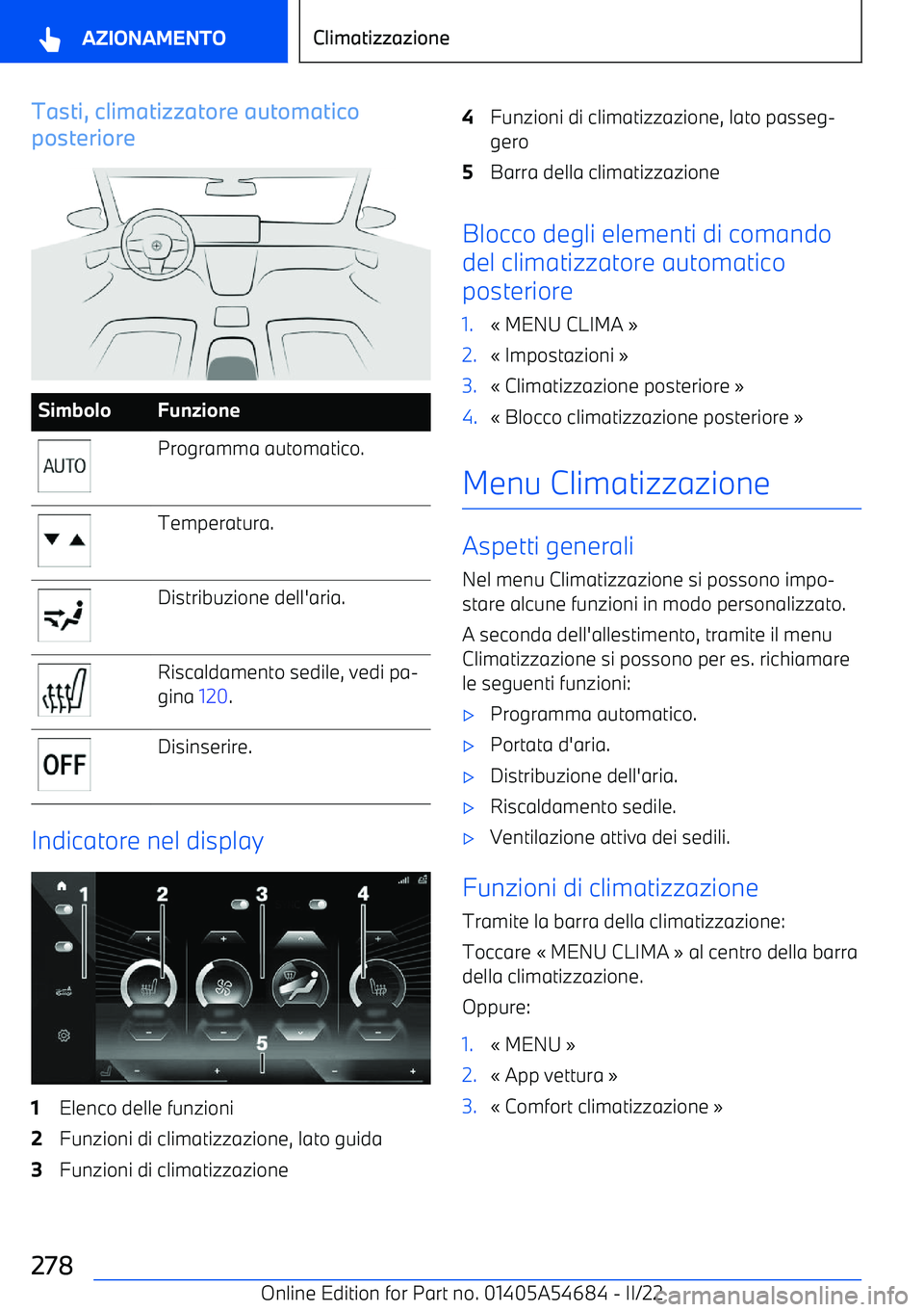 BMW I4 2022  Libretti Di Uso E manutenzione (in Italian) Tasti, climatizzatore automatico
posterioreSimboloFunzioneProgramma automatico.Temperatura.Distribuzione dell