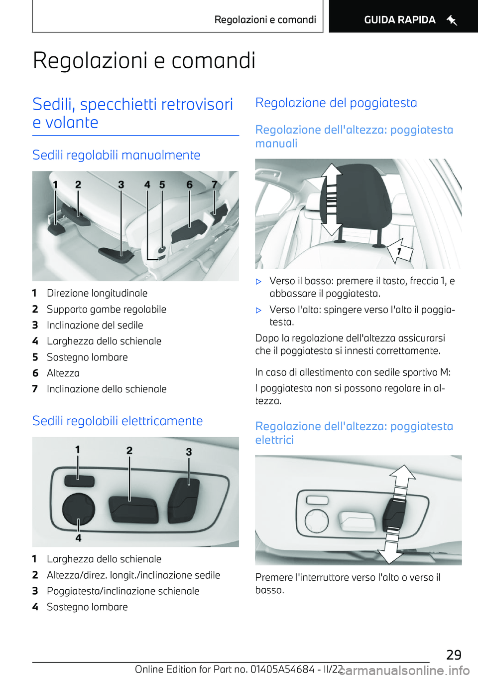 BMW I4 2022  Libretti Di Uso E manutenzione (in Italian) Regolazioni e comandiSedili, specchietti retrovisorie volante
Sedili regolabili manualmente
1Direzione longitudinale2Supporto gambe regolabile3Inclinazione del sedile4Larghezza dello schienale5Sostegn