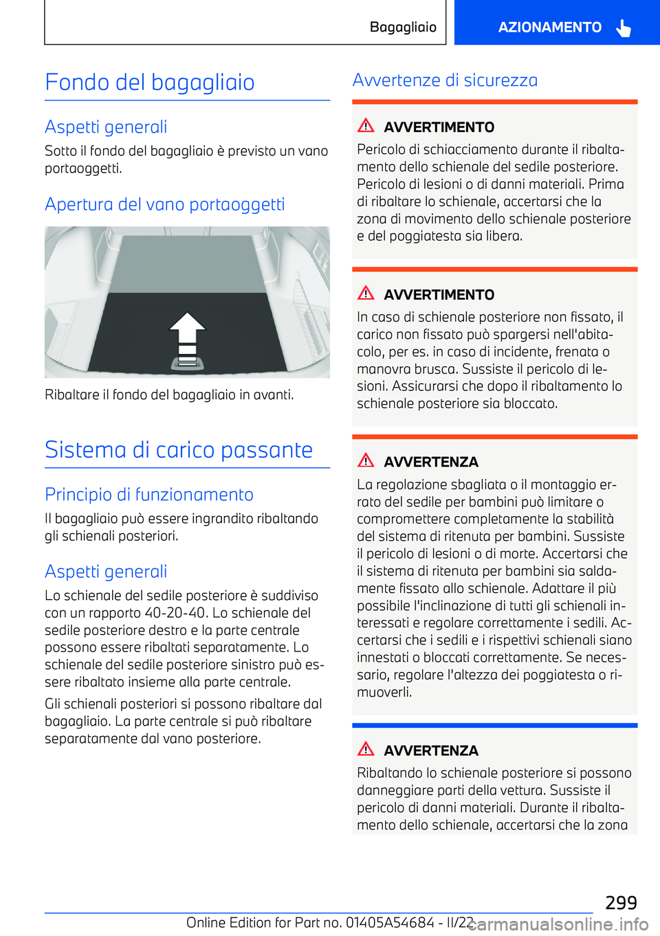 BMW I4 2022  Libretti Di Uso E manutenzione (in Italian) Fondo del bagagliaio
Aspetti generali
Sotto il fondo del bagagliaio 