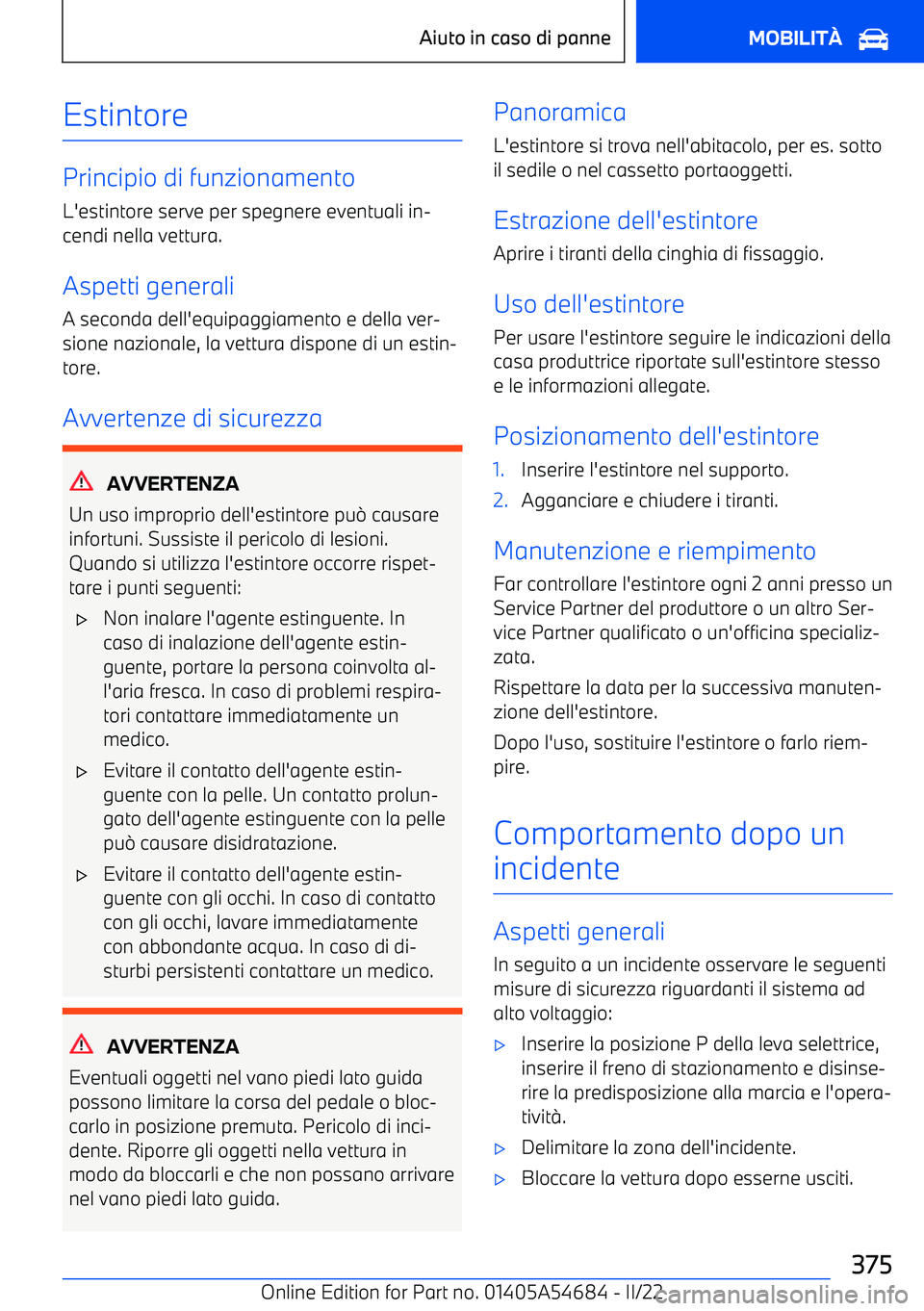BMW I4 2022  Libretti Di Uso E manutenzione (in Italian) Estintore
Principio di funzionamentoL