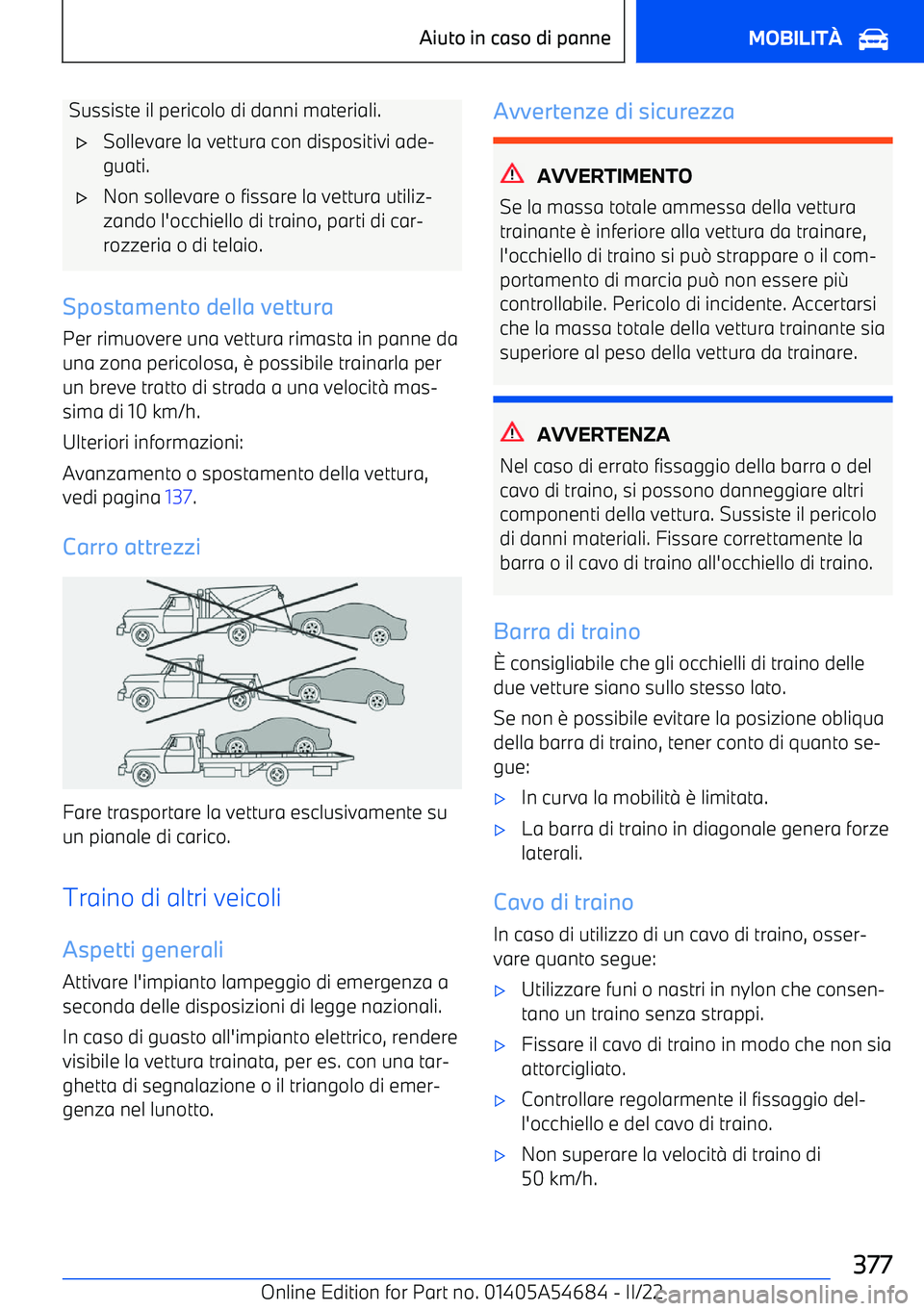 BMW I4 2022  Libretti Di Uso E manutenzione (in Italian) Sussiste il pericolo di danni materiali.