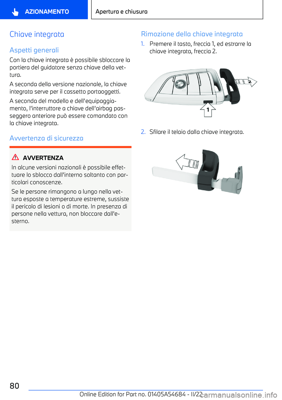 BMW I4 2022  Libretti Di Uso E manutenzione (in Italian) Chiave integrataAspetti generaliCon la chiave integrata 