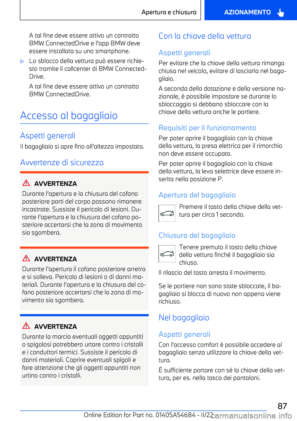BMW I4 2022  Libretti Di Uso E manutenzione (in Italian) A tal fine deve essere attivo un contratto
BMW ConnectedDrive e l