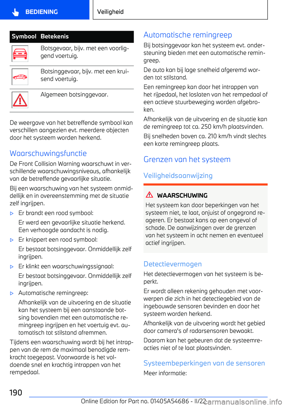 BMW I4 2022  Instructieboekjes (in Dutch) SymboolBetekenisBotsgevaar, bijv. met een voorlig