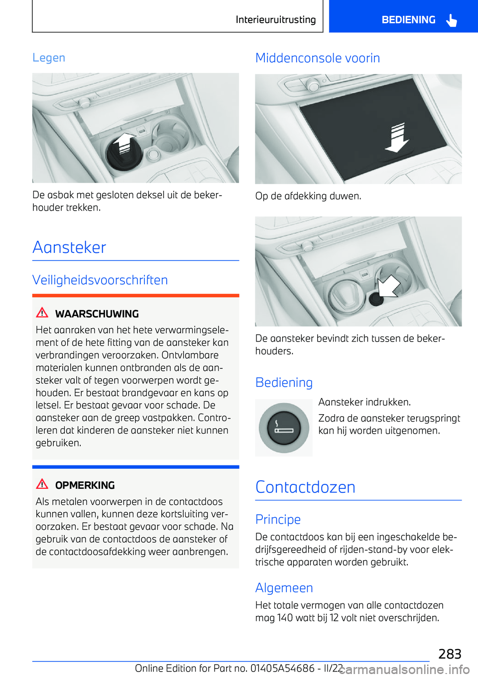 BMW I4 2022  Instructieboekjes (in Dutch) Legen
De asbak met gesloten deksel uit de beker
