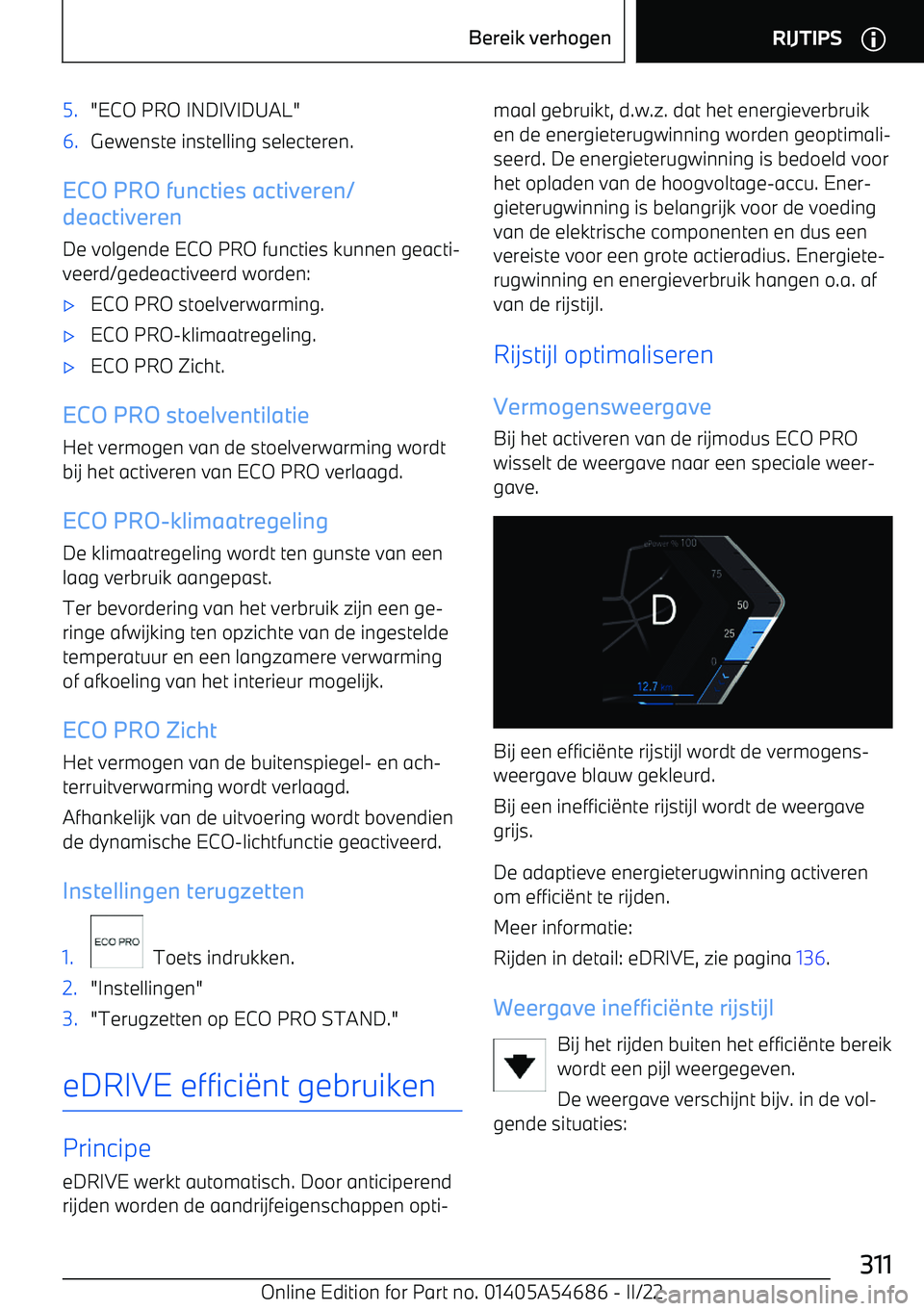 BMW I4 2022  Instructieboekjes (in Dutch) 5."ECO PRO INDIVIDUAL"6.Gewenste instelling selecteren.
ECO PRO functies activeren/
deactiveren
De volgende ECO PRO functies kunnen geacti