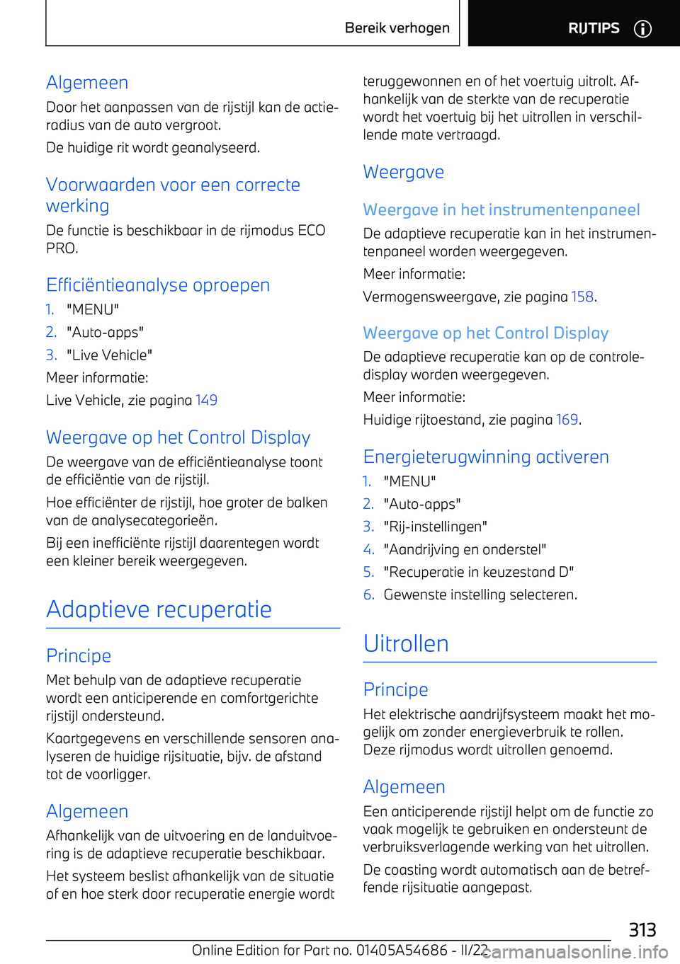 BMW I4 2022  Instructieboekjes (in Dutch) Algemeen
Door het aanpassen van de rijstijl kan de actie