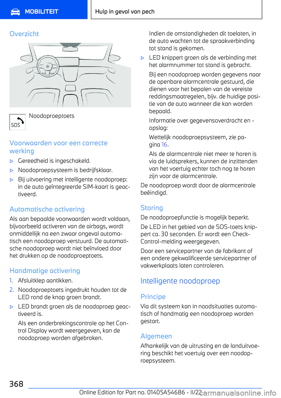 BMW I4 2022  Instructieboekjes (in Dutch) Overzicht
Noodoproeptoets
Voorwaarden voor een correcte
werking
