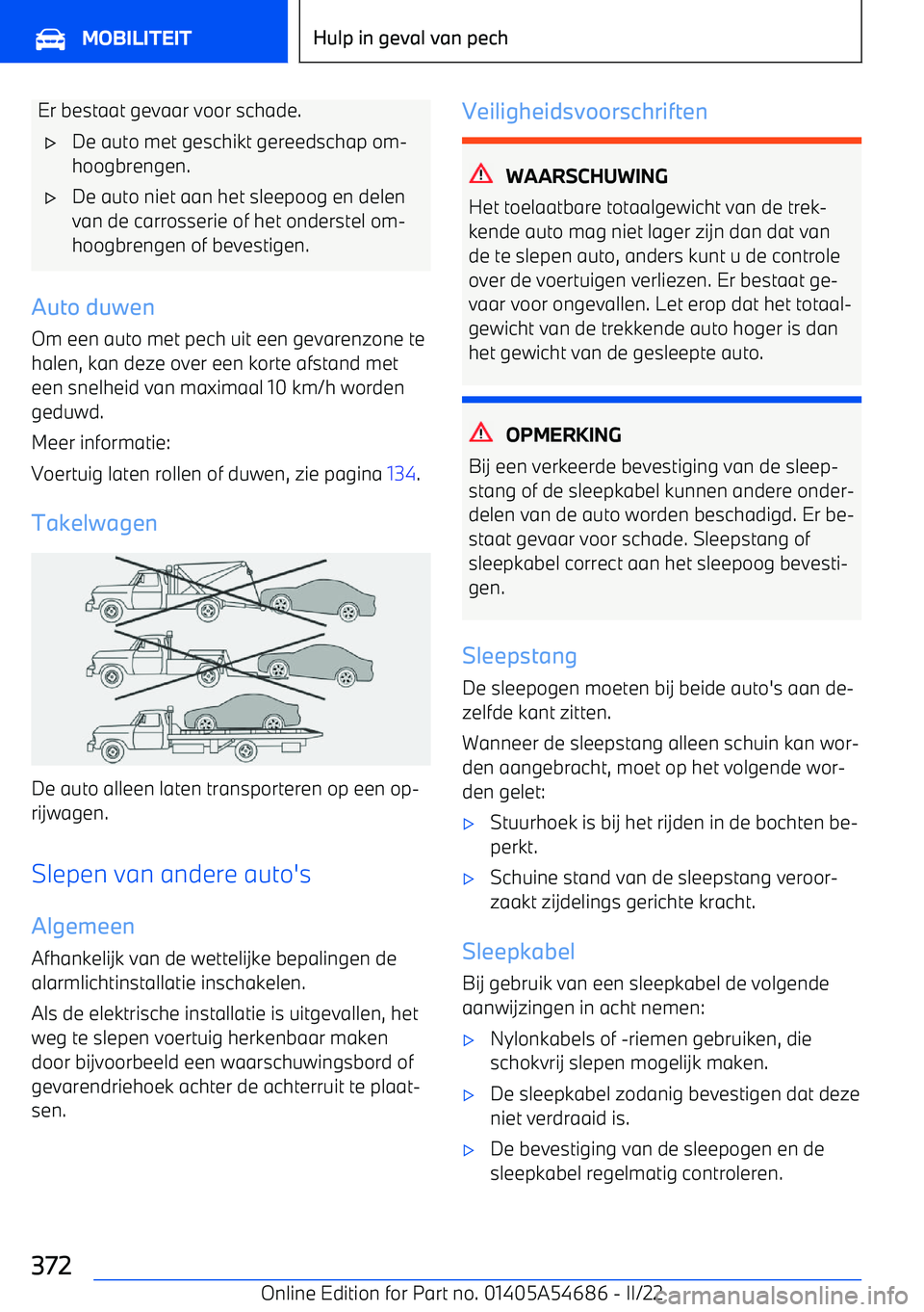BMW I4 2022  Instructieboekjes (in Dutch) Er bestaat gevaar voor schade.