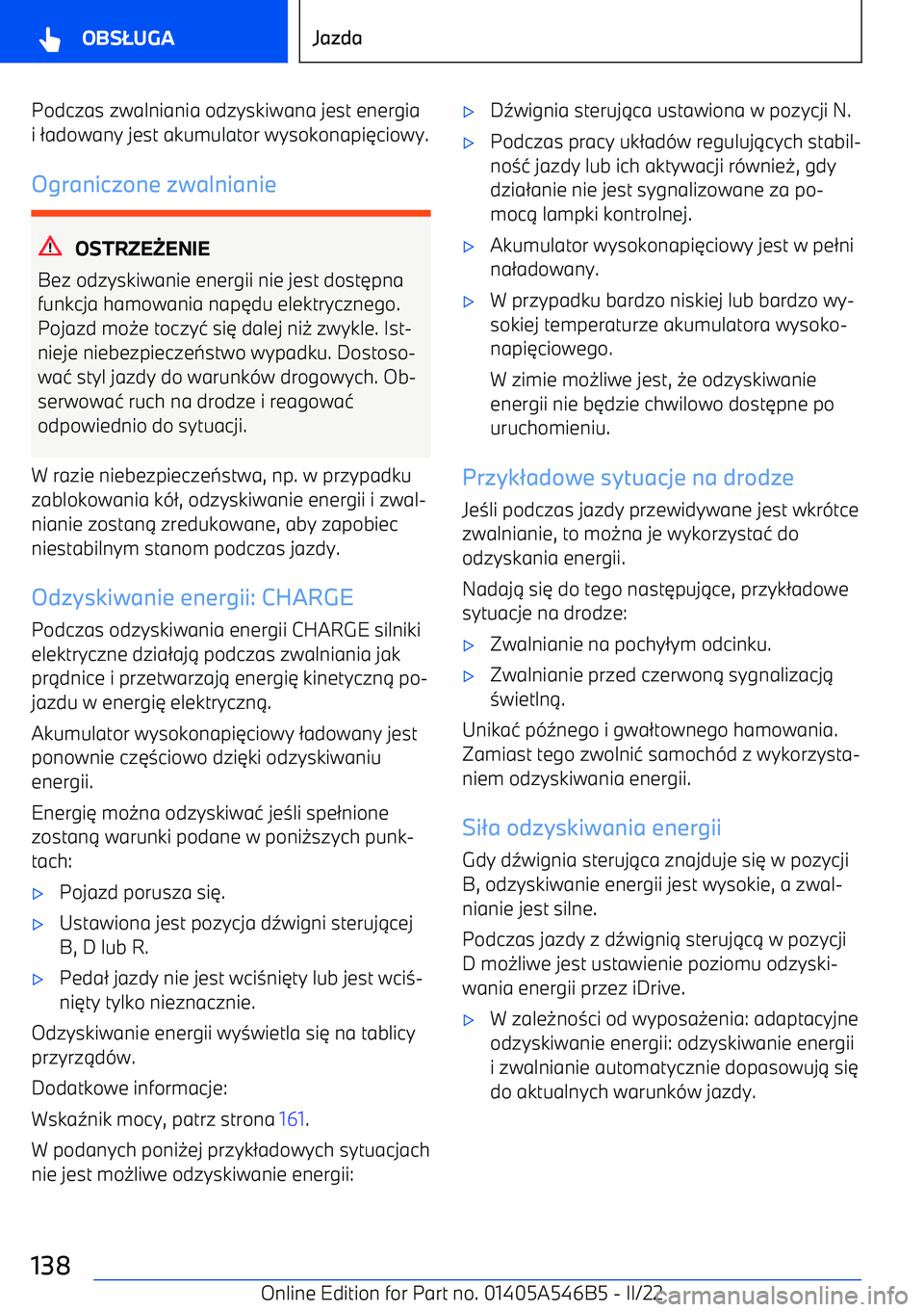 BMW I4 2022  Instrukcja obsługi (in Polish) Podczas zwalniania odzyskiwana jest energiai 