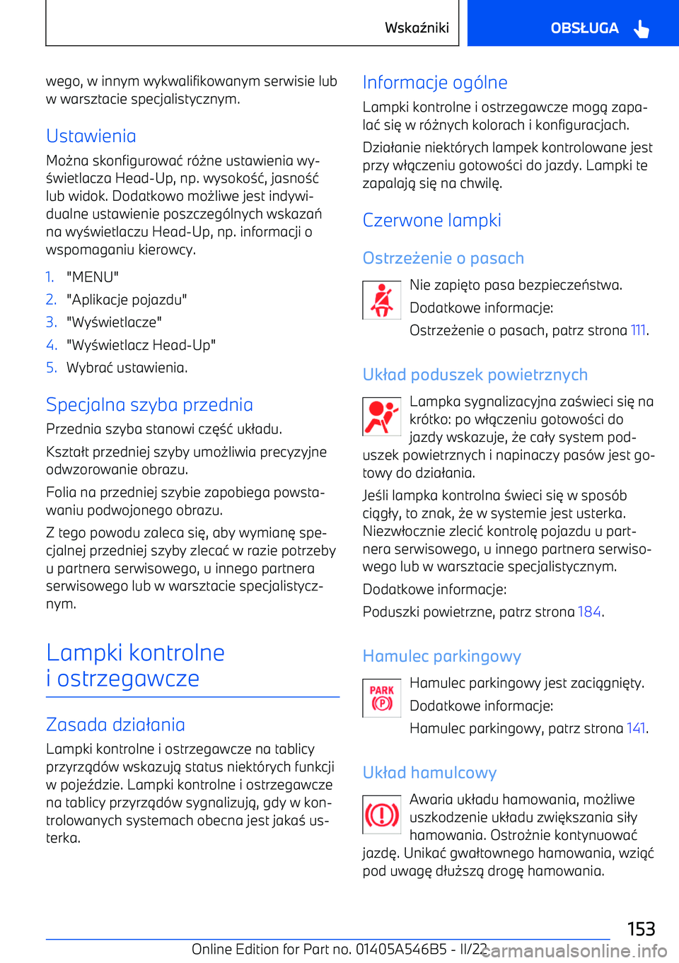 BMW I4 2022  Instrukcja obsługi (in Polish) wego, w innym wykwalifikowanym serwisie lub
w warsztacie specjalistycznym.
Ustawienia
Mo
