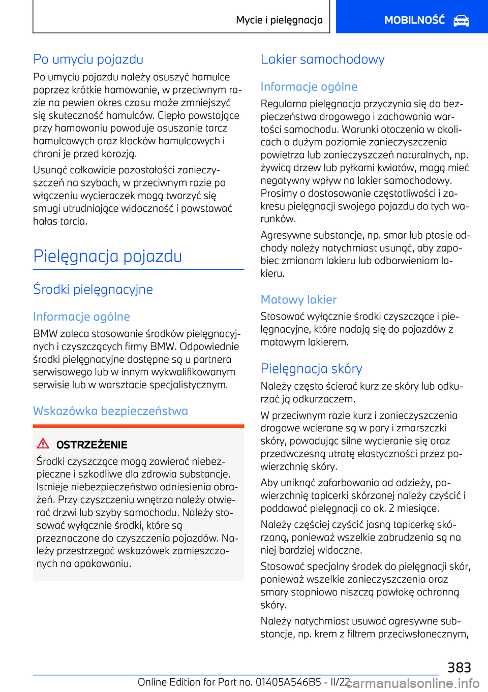 BMW I4 2022  Instrukcja obsługi (in Polish) Po umyciu pojazdu
Po umyciu pojazdu nale