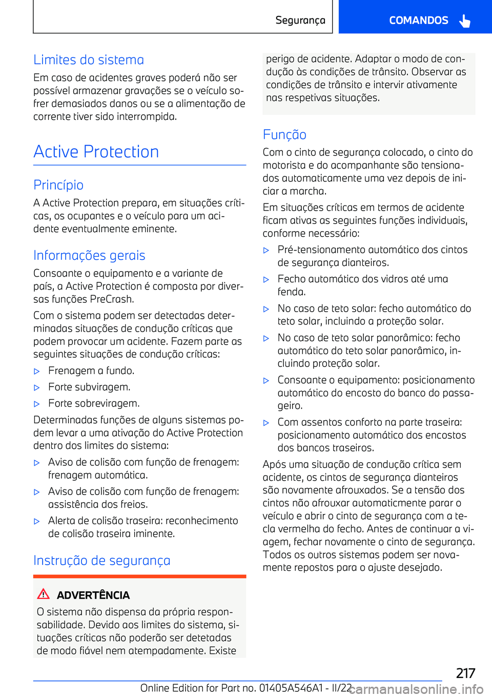 BMW I4 2022  Manual do condutor (in Portuguese) Limites do sistema
Em caso de acidentes graves poder