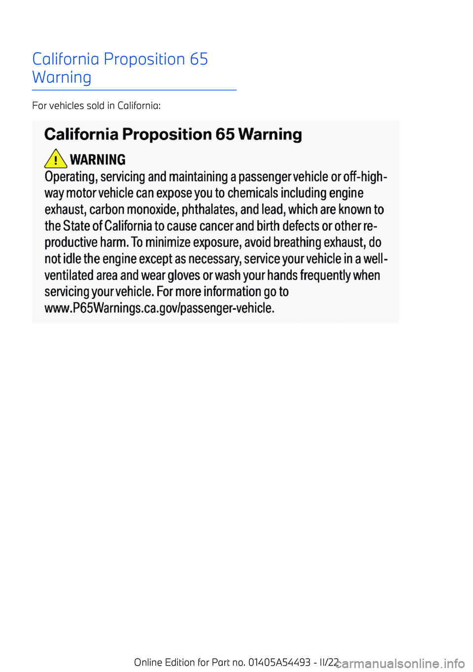 BMW IX 2022  Owners Manual California Proposition 65Warning
For vehicles sold in California:
Online Edition for Part no. 01405A54493 