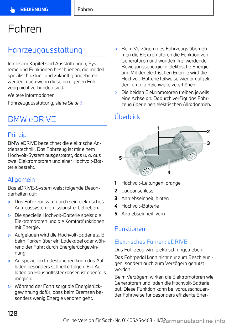 BMW IX 2022  Betriebsanleitungen (in German) FahrenFahrzeugausstattung
In diesem Kapitel sind Ausstattungen, Sys