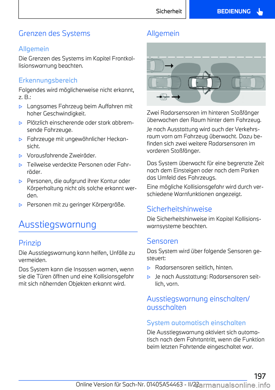BMW IX 2022  Betriebsanleitungen (in German) Grenzen des Systems
Allgemein
Die Grenzen des Systems im Kapitel Frontkol