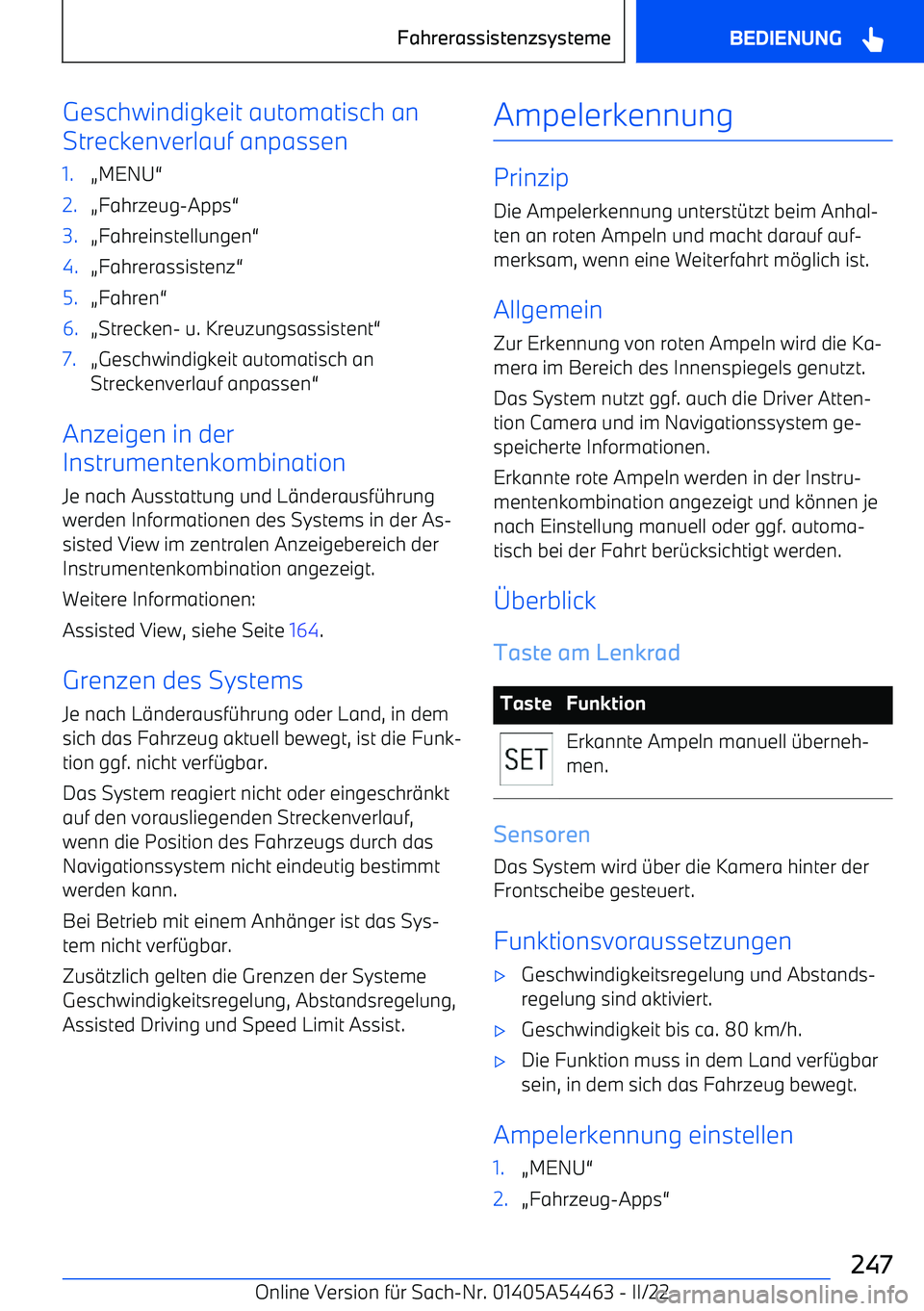 BMW IX 2022  Betriebsanleitungen (in German) Geschwindigkeit automatisch an
Streckenverlauf anpassen1.A MENU